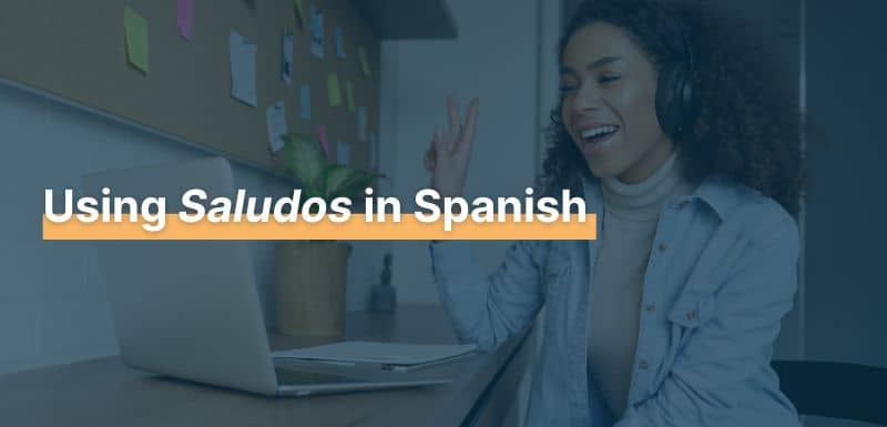 How to use Saludos in Spanish